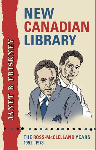Бумажная книга «New Canadian Library: The Ross-McClelland Years, 1952-1978», автор Джанет Фрискни - фото №1