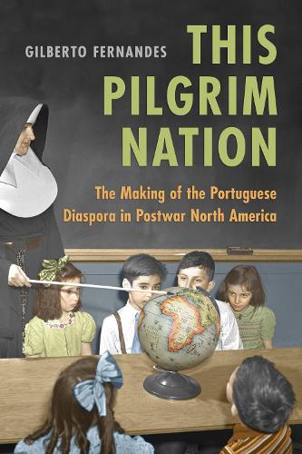 Бумажная книга «This Pilgrim Nation: The Making of the Portuguese Diaspora in Postwar North America», автор Гилберто Фернандеш - фото №1