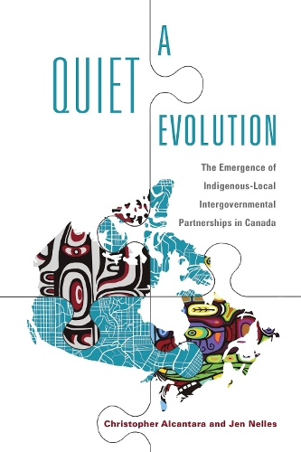 Паперова книга «A Quiet Evolution: The Emergence of Indigenous-Local Intergovernmental Partnerships in Canada», авторів Крістофер Алькантара, Джен Неллес - фото №1