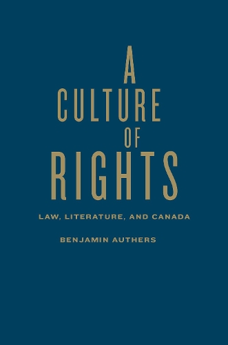 Бумажная книга «A Culture of Rights: Law, Literature, and Canada», автор Бенджамин Джеймс Аутерс - фото №1