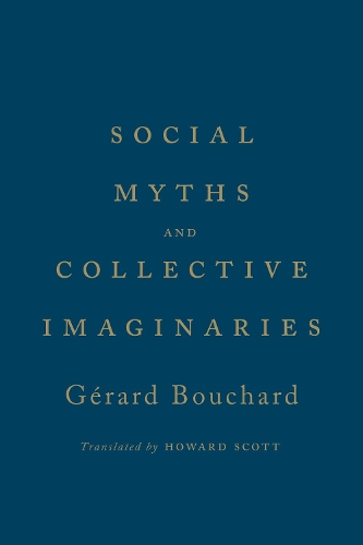 Бумажная книга «Social Myths and Collective Imaginaries», автор Жерар Бушар - фото №1