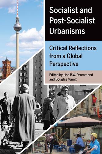 Бумажная книга «Socialist and Post-Socialist Urbanisms: Critical Reflections from a Global Perspective», авторов Дуглас Янг, Лиза Б.В. Драммонд - фото №1