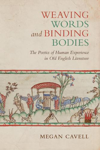 Паперова книга «Weaving Words and Binding Bodies: The Poetics of Human Experience in Old English Literature», автор Меган Кавелл - фото №1