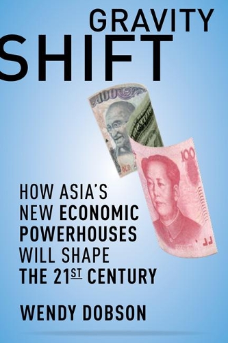 Бумажная книга «Gravity Shift: How Asia's New Economic Powerhouses Will Shape the 21st Century», автор Венди Добсон - фото №1