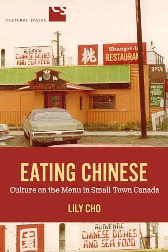 Паперова книга «Eating Chinese: Culture on the Menu in Small Town Canada», автор Лілі Чо - фото №1