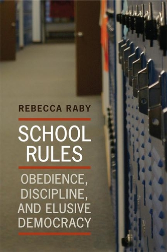Паперова книга «School Rules: Obedience, Discipline and Elusive Democracy», автор Ребекка Рабі - фото №1