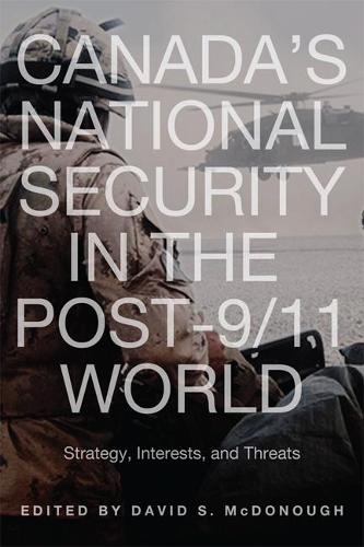 Паперова книга «Canada's National Security in the Post-9/11 World: Strategy, Interests, and Threats», автор Девід МакДонаф - фото №1