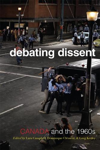 Бумажная книга «Debating Dissent: Canada and the 1960s», авторов Доминик Клеман, Грегори С. Кили, Лара А. Кэмпбелл - фото №1