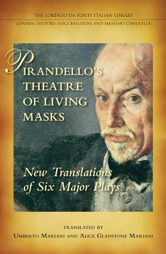 Бумажная книга «Pirandello's Theatre of Living Masks: New Translations of Six Major Plays», авторов Алиса Гладстон Мариани, Умберто Мариани - фото №1