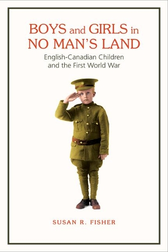 Бумажная книга «Boys and Girls in No Man's Land: English-Canadian Children and the First World War», автор Сьюзан Фишер - фото №1
