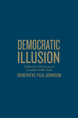 [object Object] «Democratic Illusion: Deliberative Democracy in Canadian Public Policy», автор Женевьева Фуджи Джонсон - фото №1