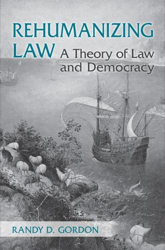 Бумажная книга «Rehumanizing Law: A Theory of Law and Democracy», автор Рэнди Гордон - фото №1