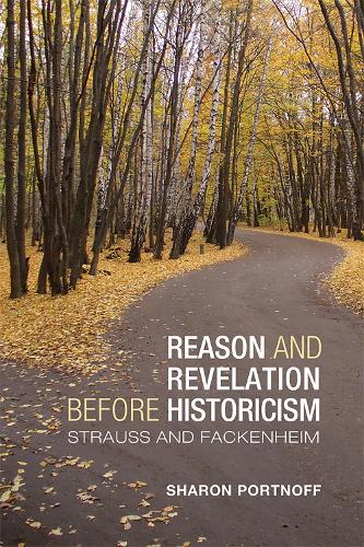 Бумажная книга «Reason and Revelation before Historicism: Strauss and Fackenheim», автор Шэрон Джо Портнофф - фото №1