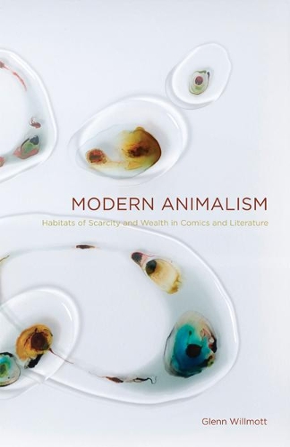 Бумажная книга «Modern Animalism: Habitats of Scarcity and Wealth in Comics and Literature», автор Гленн Уиллмотт - фото №1