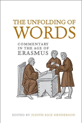 Бумажная книга «The Unfolding of Words: Commentary in the Age of Erasmus», автор Джудит Райс Хендерсон - фото №1