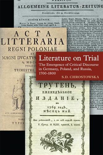 Бумажная книга «Literature on Trial: The Emergence of Critical Discourse in Germany, Poland & Russia, 1700-1800», автор С. Д. Хростовска - фото №1