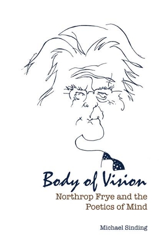 Бумажная книга «Body of Vision: Northrop Frye and the Poetics of Mind», автор Майкл Синдинг - фото №1