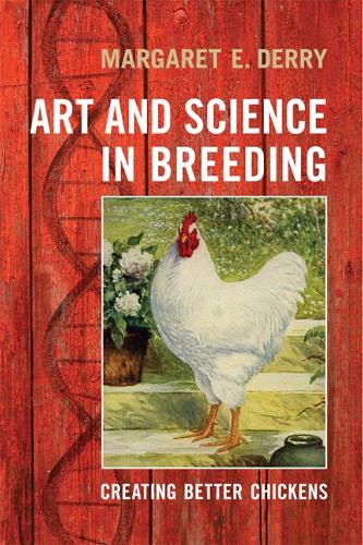 Паперова книга «Art and Science in Breeding: Creating Better Chickens», автор Маргарет Е. Деррі - фото №1