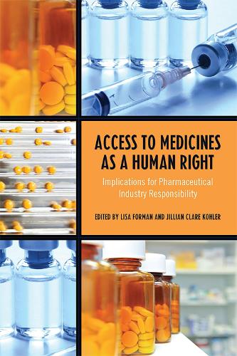 Бумажная книга «Access to Medicines as a Human Right: Implications for Pharmaceutical Industry Responsibility», авторов Джиллиан Клэр Колер, Лиза Форман - фото №1