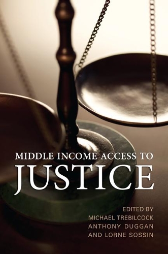 Бумажная книга «Middle Income Access to Justice», авторов Энтони Дагган, Лорн Соссин, Майкл Дж. Требилкок - фото №1