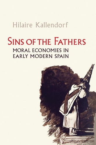 Бумажная книга «Sins of the Fathers: Moral Economies in Early Modern Spain», автор Хилер Каллендорф - фото №1