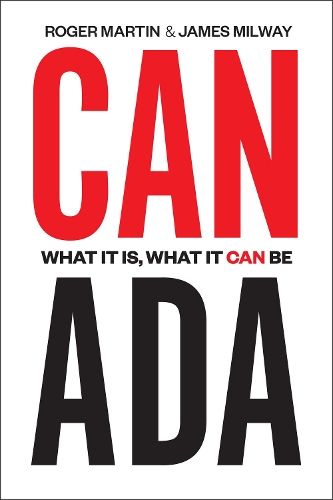 Бумажная книга «Canada: What It Is, What It Can Be», авторов Джеймс Милуэй, Роджер Мартин - фото №1
