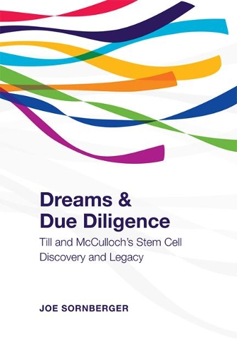 Бумажная книга «Dreams and Due Diligence: Till & McCulloch's Stem Cell Discovery and Legacy», автор Джо Сорнбергер - фото №1