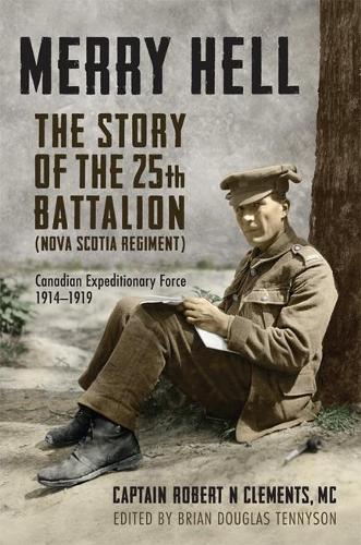 Паперова книга «Merry Hell: The Story of the 25th Battalion (Nova Scotia Regiment), Canadian Expeditionary Force, 1914-1919», автор Брайан Дуглас Теннісон - фото №1
