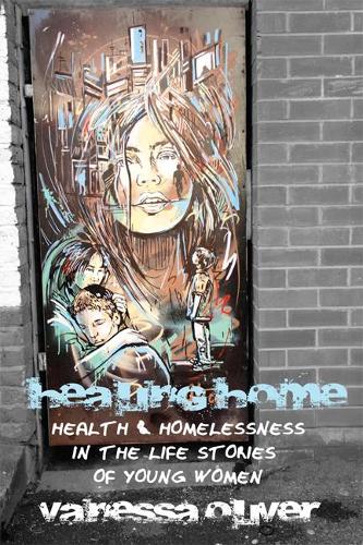 Паперова книга «Healing Home: Health and Homelessness in the Narratives of Young Women», автор Ванесса Олівер - фото №1