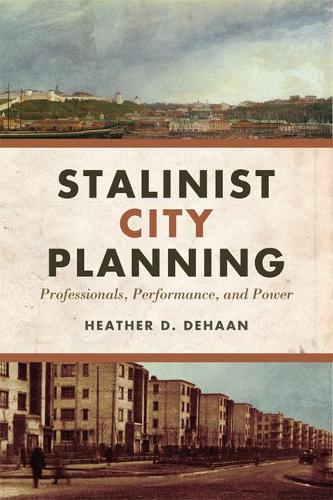 Бумажная книга «Stalinist City Planning: Professionals, Performance, and Power», автор Хизер ДеХаан - фото №1