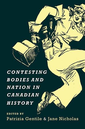 Бумажная книга «Contesting Bodies and Nation in Canadian History», авторов Джейн Николас, Патриция Джентиле - фото №1