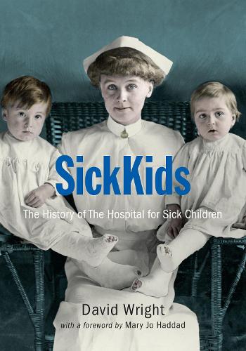 Бумажная книга «SickKids: The History of The Hospital for Sick Children», автор Дэвид Райт - фото №1