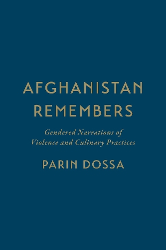 Бумажная книга «Afghanistan Remembers: Gendered Narrations of Violence and Culinary Practices», автор Парин Досса - фото №1