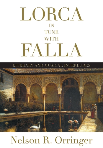 Бумажная книга «Lorca in Tune with Falla: Literary and Musical Interludes», автор Нельсон Р. Орринджер - фото №1