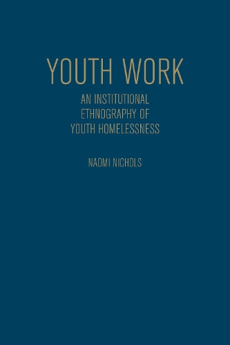 Бумажная книга «Youth Work: An Institutional Ethnography of Youth Homelessness», автор Наоми Николс - фото №1