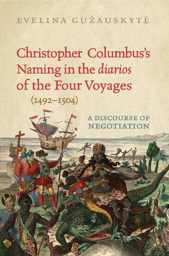 Бумажная книга «Christopher Columbus's Naming in the 'diarios' of the Four Voyages (1492-1504): A Discourse of Negotiation», автор Эвелина Гудзауските - фото №1