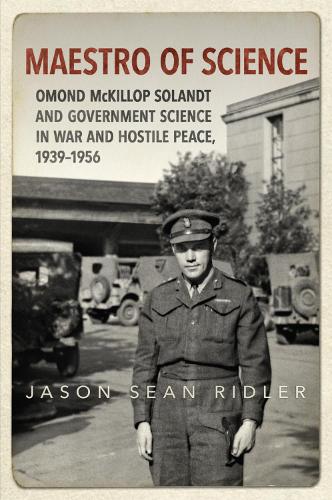 Паперова книга «Maestro of Science: Omond McKillop Solandt and Government Science in War and Hostile Peace, 1939-1956», автор Джейсон С. Рідлер - фото №1