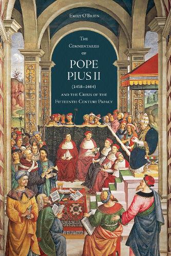 Бумажная книга «The 'Commentaries' of Pope Pius II (1458-1464) and the Crisis of the Fifteenth-Century Papacy», автор Эмили О'Брайен - фото №1