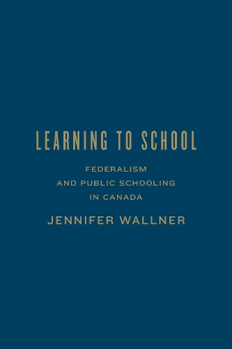 [object Object] «Learning to School: Federalism and Public Schooling in Canada», автор Дженнифер Уоллнер - фото №1