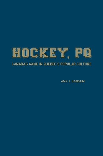 Бумажная книга «Hockey, PQ: Canada's Game in Quebec's Popular Culture», автор Эми Рэнсом - фото №1