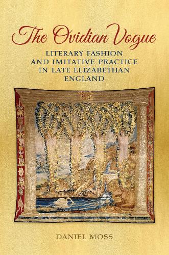 Бумажная книга «The Ovidian Vogue: Literary Fashion and Imitative Practice in Late Elizabethan England», автор Дэниел Д. Мосс - фото №1