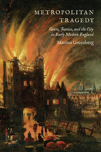 Бумажная книга «Metropolitan Tragedy: Genre, Justice, and the City in Early Modern England», автор Марисса Гринберг - фото №1