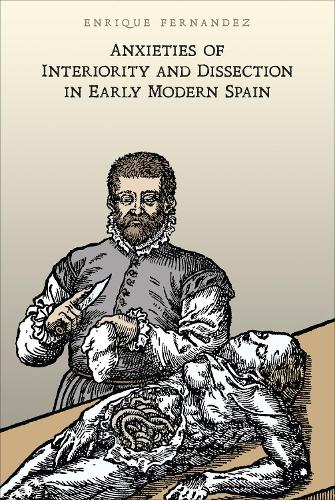 Бумажная книга «Anxieties of Interiority and Dissection in Early Modern Spain», автор Энрике Фернандес - фото №1