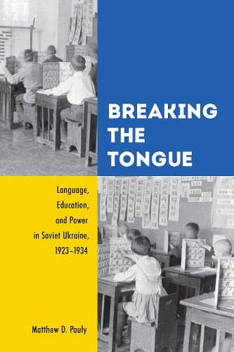 Бумажная книга «Breaking the Tongue: Language, Education, and Power in Soviet Ukraine, 1923-1934», автор Мэтью Д. Поули - фото №1