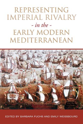 Бумажная книга «Representing Imperial Rivalry in the Early Modern Mediterranean», авторов Барбара Фукс, Эмили Вайсборд - фото №1