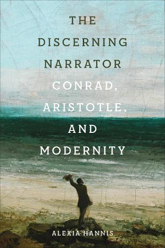 Бумажная книга «The Discerning Narrator: Conrad, Aristotle, and Modernity», автор Алексия Ханнис - фото №1