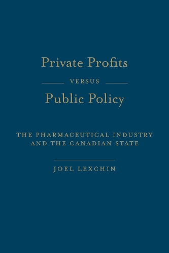 Бумажная книга «Private Profits versus Public Policy: The Pharmaceutical Industry and the Canadian State», автор Джоэл Лекшин - фото №1