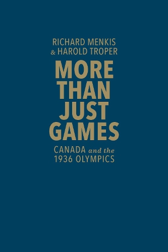 Бумажная книга «More than Just Games: Canada and the 1936 Olympics», авторов Гарольд Тропер, Ричард Менкис - фото №1