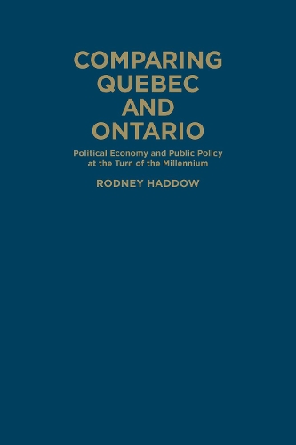 Бумажная книга «Comparing Quebec and Ontario: Political Economy and Public Policy at the Turn of the Millennium», автор Родни Хэддоу - фото №1