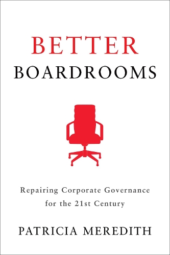 Паперова книга «Better Boardrooms: Repairing Corporate Governance for the 21st Century», автор Патриція Мередіт - фото №1